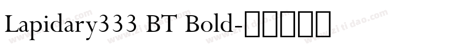 Lapidary333 BT Bold字体转换